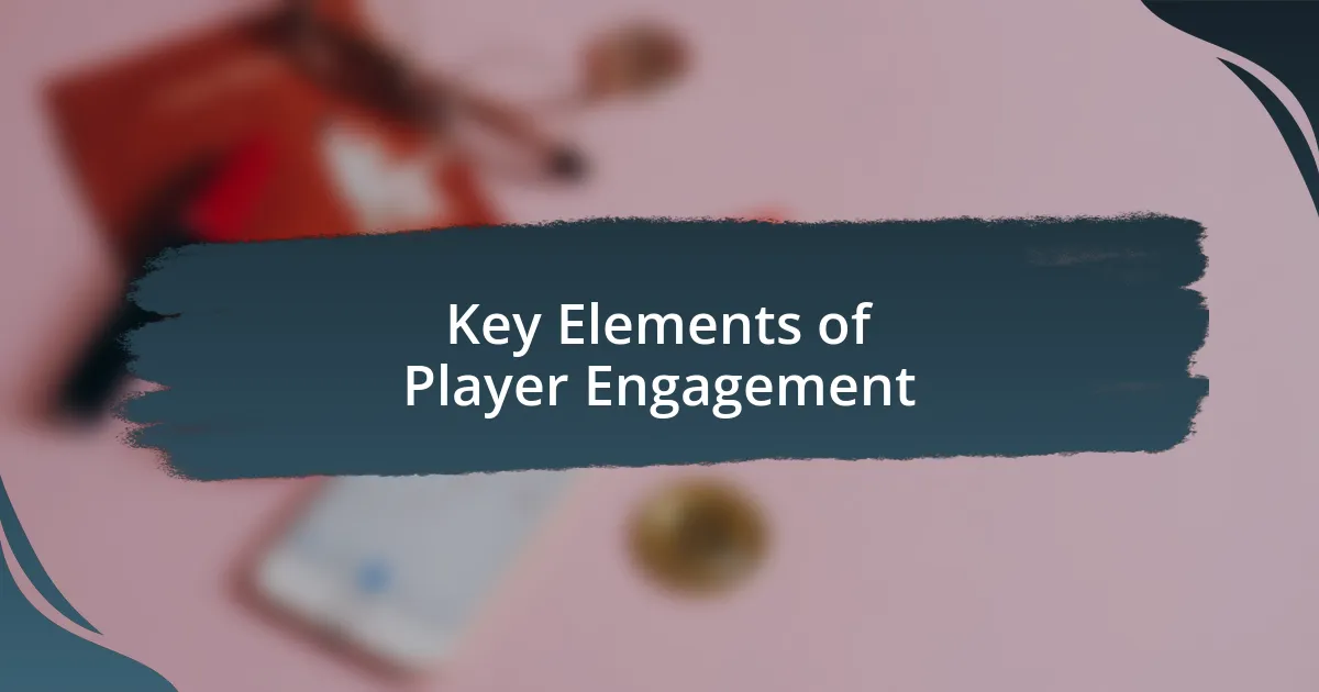 Key Elements of Player Engagement