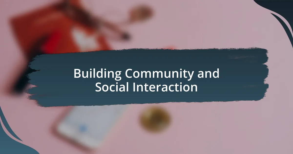 Building Community and Social Interaction