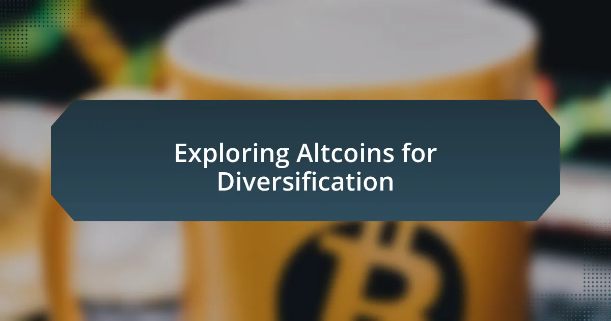 Exploring Altcoins for Diversification