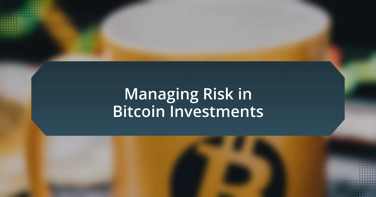 Managing Risk in Bitcoin Investments