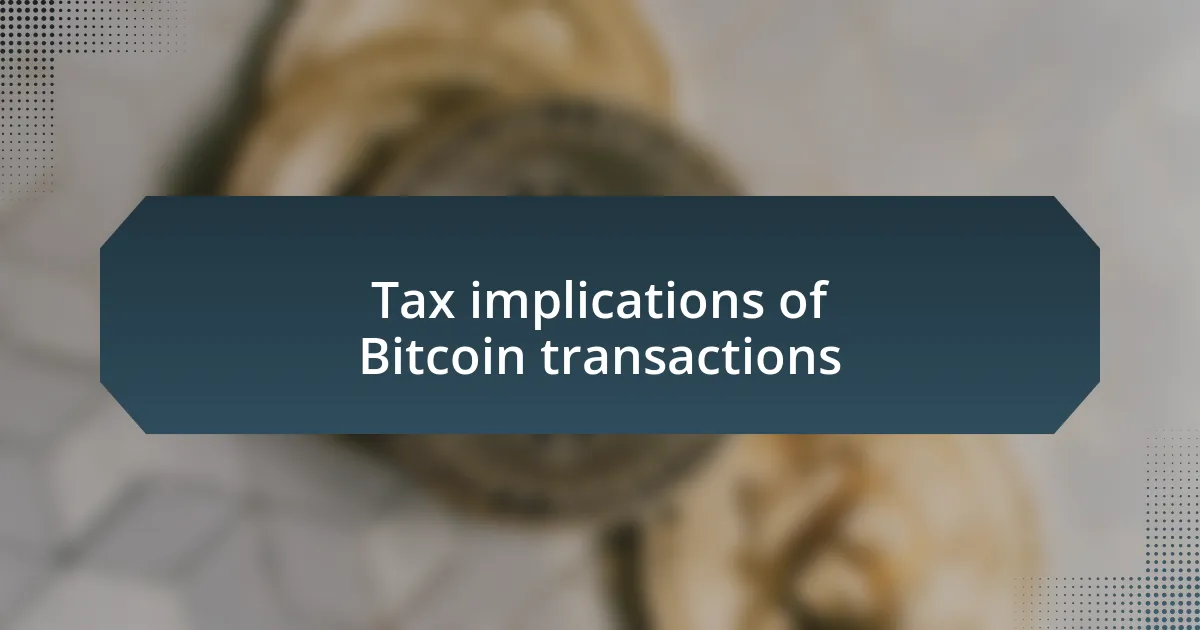 Tax implications of Bitcoin transactions