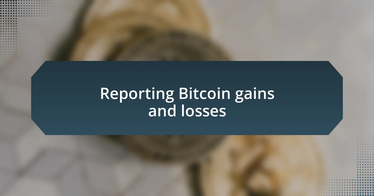 Reporting Bitcoin gains and losses