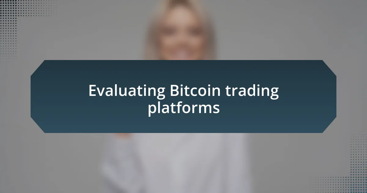 Evaluating Bitcoin trading platforms