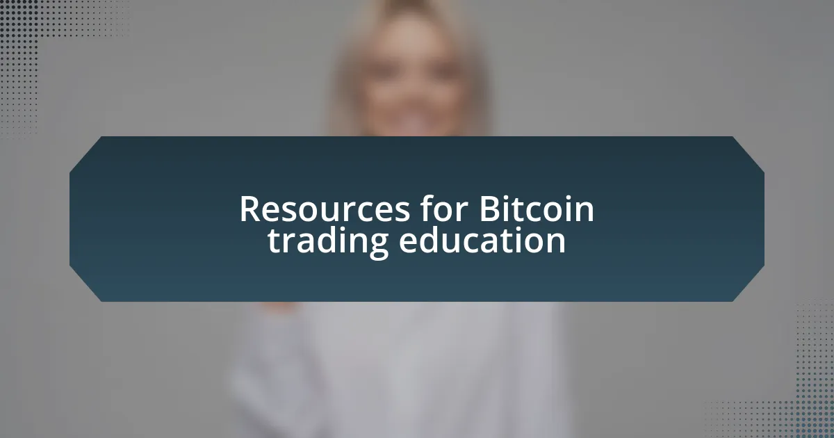 Resources for Bitcoin trading education