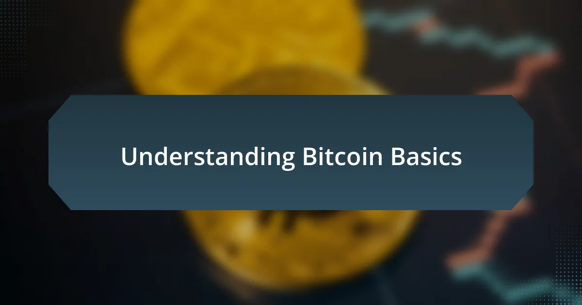 Understanding Bitcoin Basics