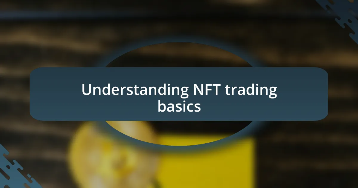 Understanding NFT trading basics