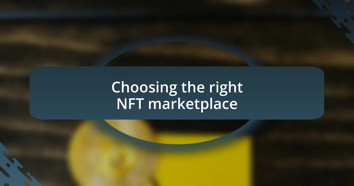 Choosing the right NFT marketplace