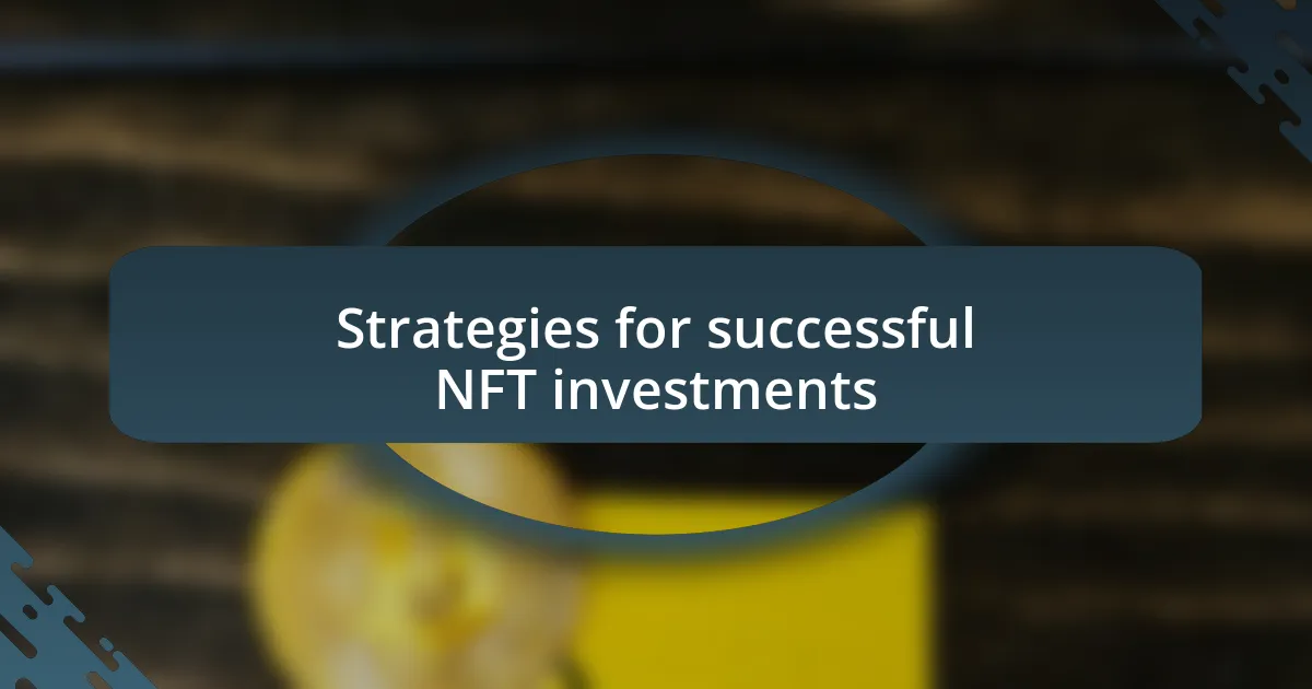 Strategies for successful NFT investments