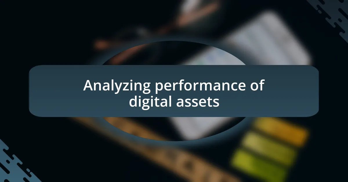 Analyzing performance of digital assets