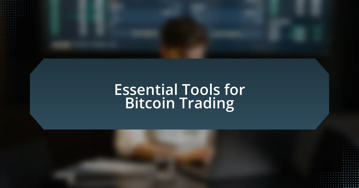 Essential Tools for Bitcoin Trading