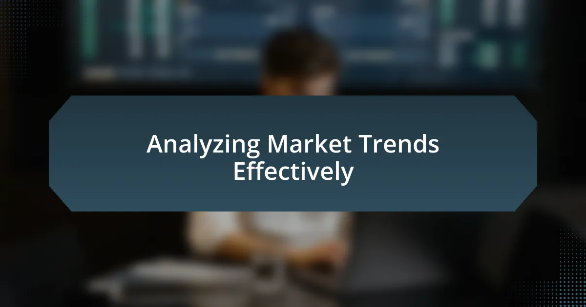 Analyzing Market Trends Effectively