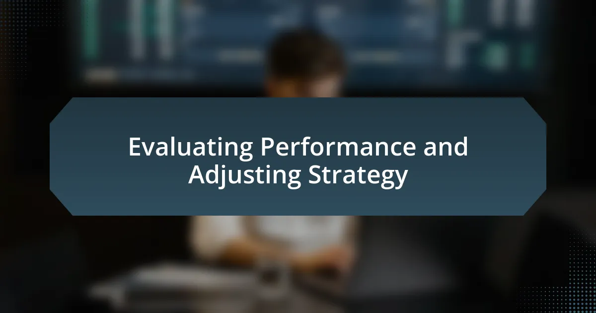 Evaluating Performance and Adjusting Strategy